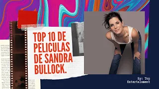 Top 10 de las mejores películas de Sandra Bullock/ Mejor recomendación.