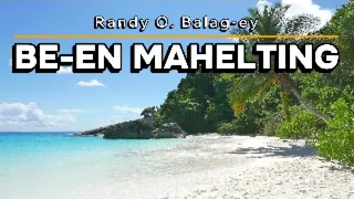 Be-en Mahelting / Been Mahelting - Randy Balag-ey / Ibaloi Song