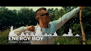 ENERGY BOY - Oddam Ci Wszystko [COVER]