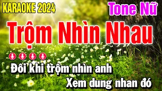 Karaoke Trộm Nhìn Nhau Tone Nữ Nhạc Sống Dễ Hát Tường Vi Organ