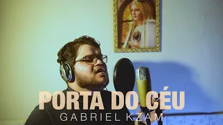 Gabriel Kzam - Porta do Céu (Eliana Ribeiro) cover