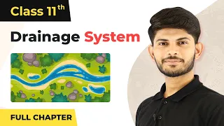Drainage System Full Chapter Geography | Chapter 3 Class 11 Geography NCERT