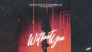 Aytac Ozalp & Nickobella Ft. Albin Hasani - Without You