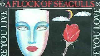 A Flock of Seagulls - The More You Live, The More You Love (Full Moon Mix) (7" edit)