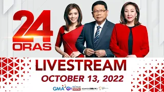 24 Oras Livestream: October 13, 2022 - Replay