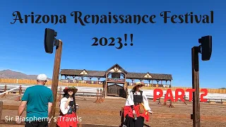 Part 2 - Arizona Renaissance Festival 2023! - Phoenix, Arizona - Sir Blasphemy's Travels