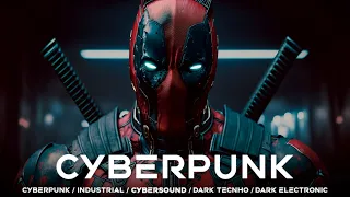 Cyberpunk Music | DEADPOOL  Dark Techno  EBM  Dark Electro Mix Music [ Copyright Free ]