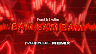 Kumi, Skolim - BAM BAM BAM (FreddyBlue Remix) [2023]