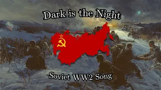 "Dark is the Night" - Soviet WW2 Song