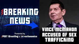 BREAKING NEWS: Vince McMahon Accused of Sex Trafficking | POST x Wrestlenomics