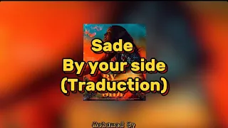 Sade - By Your Side (Traduction Française) HD