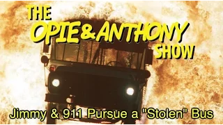 Opie & Anthony: Jimmy & 911 Pursue a "Stolen" Bus (10/02, 10/03/12)