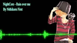 NightCore - Rain over me