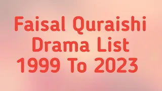 Faisal Quraishi Drama List 1999 To 2023 | Pakistani Dramas | #Pakistani Actor | @Tabi Mumtaz