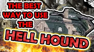 The BEST way to use the Hellhound! | Astra Militarum Tactics