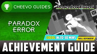 Paradox Error - Achievement / Trophy Guide (Part 1 | Base 1000g)