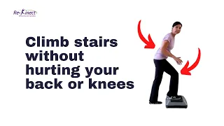 Climb Stairs Without Hurting Your Back or Knees