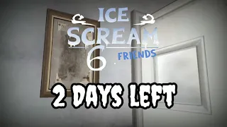 Ice Scream 6 Update ~ 2 Days left