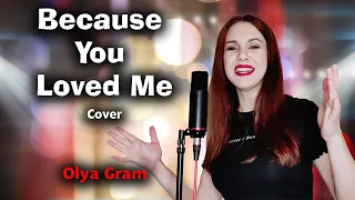 "Because You Loved Me" (Cover) - Olya Gram