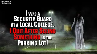 I Was A Security Guard At A Local College. I Quit After Seeing Something In The Parking Lot!
