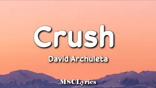 Crush - David Archuleta (Lyrics)🎵