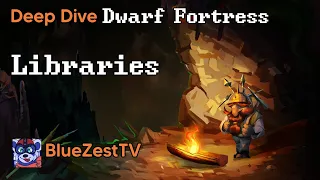 Deep Dive Dwarf Fortress: Building libraries and writing books