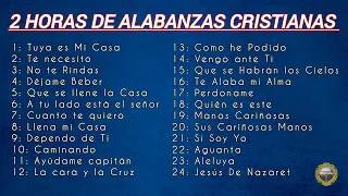 " 2 HORAS DE LAS MEJORES ALABANZAS CRISTIANAS "