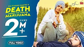 Death Under The Tree Of Marijuana(Full Video)OG Ft.Mukh Mantri|New Punjabi songs2019 | 62West studio