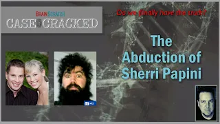 Case Cracked: The "Abduction" of Sherri Papini