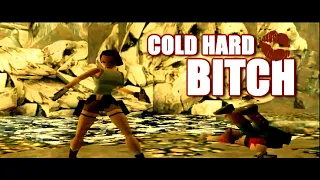 Tomb Raider - Cold Hard Bitch