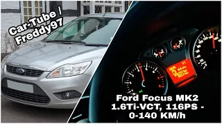 Ford focus MK2 / 1.6 Ti-Vct [0- 100 KM/h, 0 - 140 KM/h + 160 Km/h]