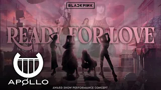 BLACKPINK - intro + Ready For Love + dance break (Award Show Performance Concept)