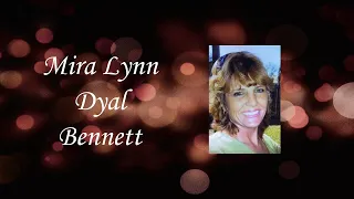 Mira Lynn Dyal Bennett Video Tribute