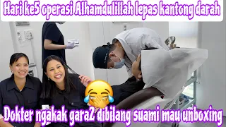 DOKTER NGAKAK GARA2 DIBILANG SUAMI MAU UNBOXING || HARI KE5 OPERAS LEPAS 1 KANTONG DARAH