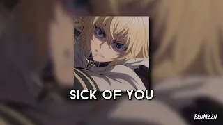 Sick of you [sped up]