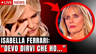 🔴 ISABELLA FERRARI IN LACRIME: L'ANNUNCIO DI POCO FA: "PURTROPPO DEVO DIRVI CHE HO..."