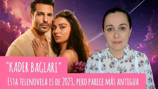 KADER BAĞLARI (novela turca): reseña y opinión