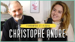 Christophe André, Psychiatre et Auteur (Partie 2) - Comprendre ses besoins intérieurs