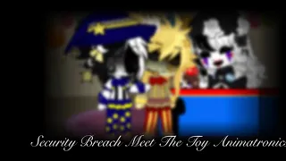 Security Breach Meet The Toy Animatronics | FNAF | Security Breach | My AU | GC