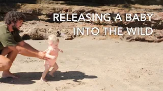 RELEASING A BABY INTO THE WILD