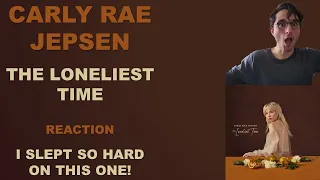 Carly Rae Jepsen's "The Loneliest Time" (ALBUM REACTION)