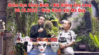 Điểm Hẹn Chúa Nhật - Bài Giảng Cha Long - Ngày 30.10.2022 - Hiệp Hành Với Ma Quỷ