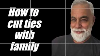 How to cut ties with toxic family or friends. Step by step tutorial.