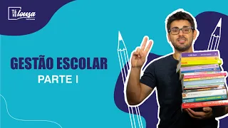 GESTÃO ESCOLAR - PARTE I