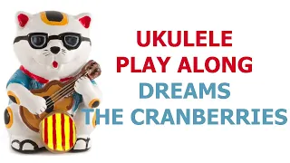 Dreams - The Cranberries - ukulele cover and play along with chords and lyrics