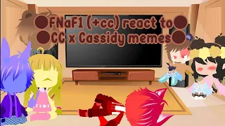 🌼FNaF1 (+ CC) react to CC x Cassidy memes || Original || Marty's Glitch 🌼