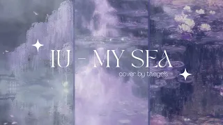 IU - MY SEA | Cover by taegels