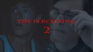 The Perceiving 2 (Horror Short Film)