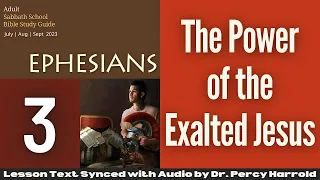 2023 Q3 Lesson 03 – The Power of the Exalted Jesus – Audio by Percy Harrold