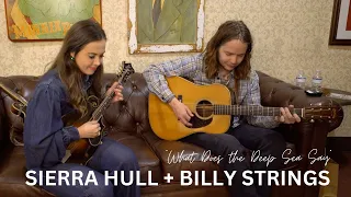 Sierra Hull + Billy Strings - "What Does the Deep Sea Say" (Backstage Rehearsal at the Ryman)